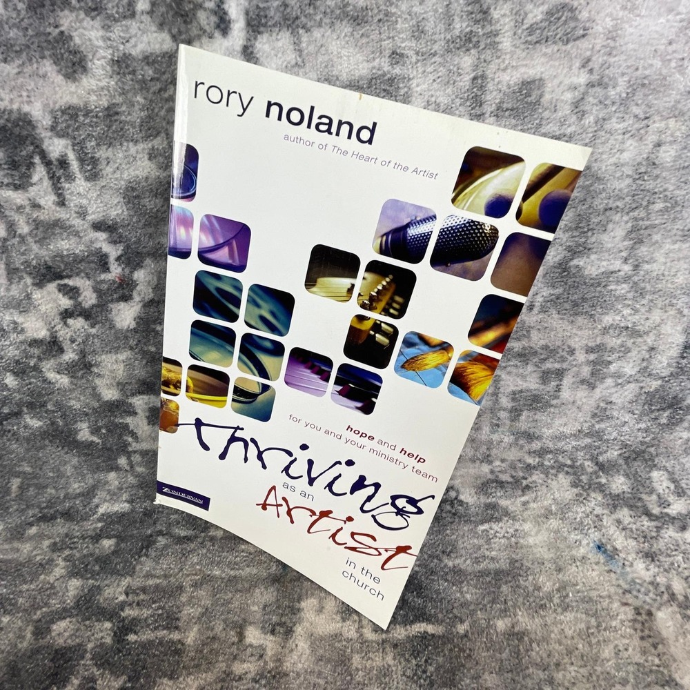 Thriving as an Artist in the Church Rory Noland Relational Conflict Confidence